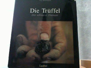 Stock image for Die Trffel. Der Schwarze Diamant for sale by medimops
