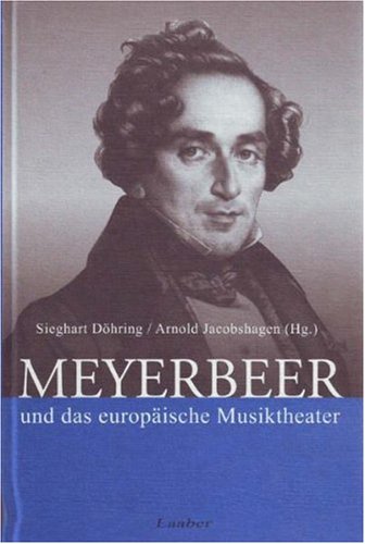 Beispielbild fr Meyerbeer und das europische Musiktheater. zum Verkauf von SKULIMA Wiss. Versandbuchhandlung