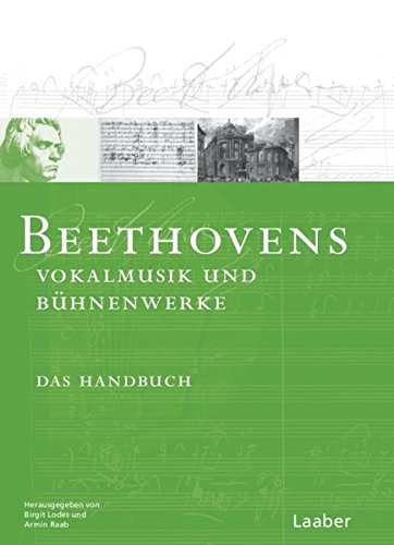 Beispielbild fr Beethovens Vokalmusik und Bhnenwerke. zum Verkauf von Antiquariat Dr. Christian Broy