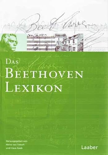 Das Beethoven-Lexikon: Mit 615 Stichwörtern: Bd.6 - Hsrg. V. Heinz Von Loesch U. Claus Raab; Riethmüller, Albrecht; Loesch, Heinz Von; Raab, Claus
