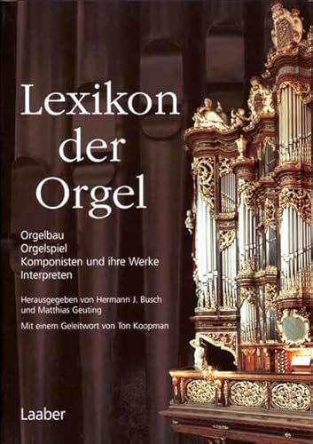 Beispielbild fr Lexikon der Orgel (Instrumenten-Lexika; Bd 4) Hermann J. Busch and Matthias Geuting zum Verkauf von online-buch-de