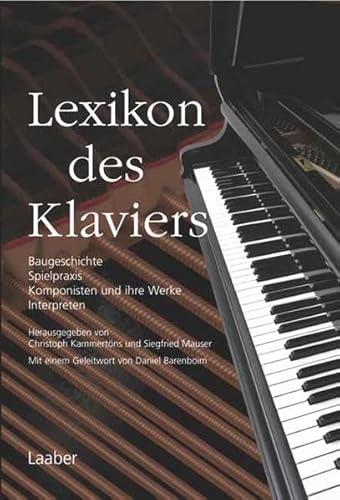 Beispielbild fr Lexikon des Klaviers. Baugeschichte, Spielpraxis, Komponisten und ihre Werke, Interpreten. Mit einem Geleitwort v. D. Barenboim. zum Verkauf von Musikantiquariat Bernd Katzbichler