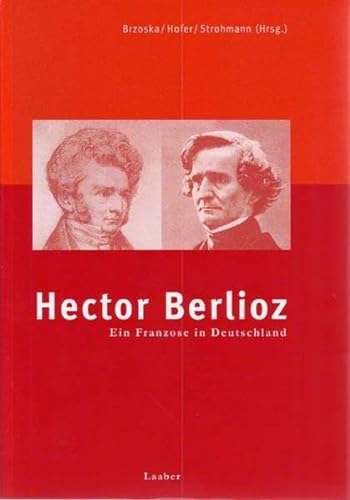 Beispielbild fr Hector Berlioz. Ein Franzose in Deutschland zum Verkauf von HALCYON BOOKS
