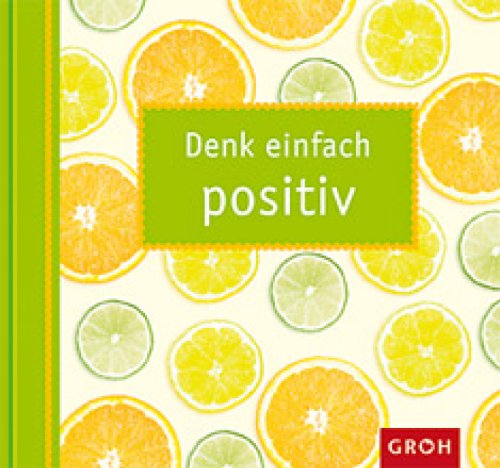 Beispielbild fr Denk einfach positiv (Carpe Diem) Johannsen, Anna zum Verkauf von tomsshop.eu