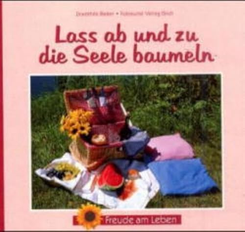 9783890085548: Lass ab und zu die Seele baumeln