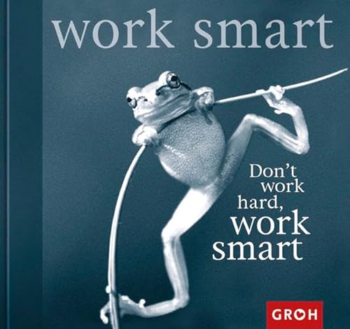 Beispielbild fr Don't work hard, work smart zum Verkauf von medimops