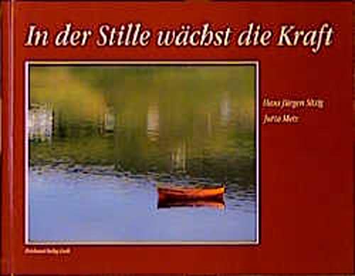 Beispielbild fr In der Stille wchst die Kraft / Fotos von Hans Jrgen Sittig. Hg. von Jutta Metz. zum Verkauf von Antiquariat + Buchhandlung Bcher-Quell