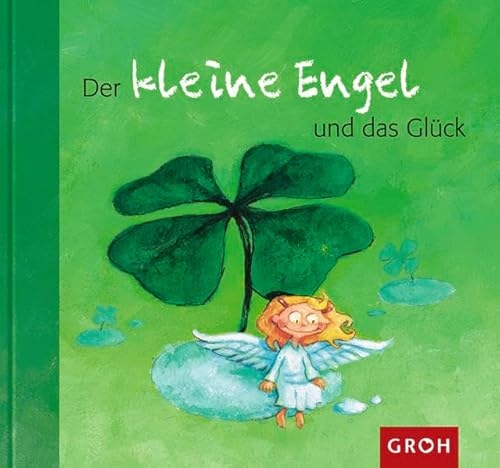 Beispielbild fr Der kleine Engel und das Glck zum Verkauf von medimops