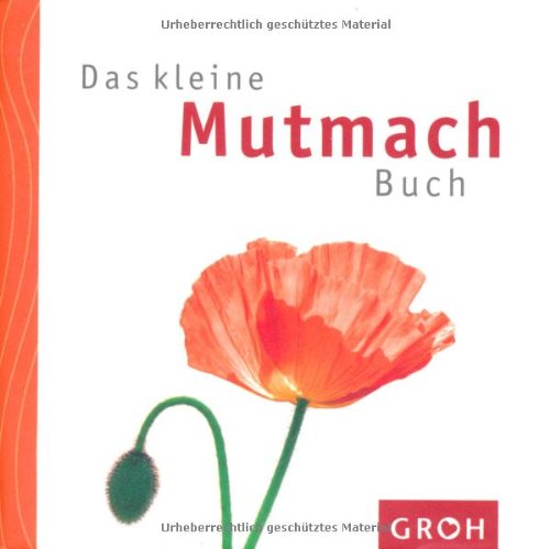 Stock image for Das kleine Mutmach Buch for sale by ThriftBooks-Atlanta