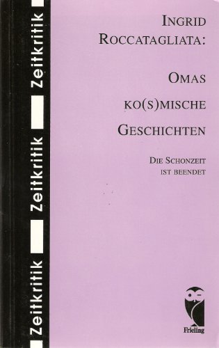 Stock image for Omas ko(s)mische Geschichten. Die Schonzeit ist beendet for sale by Antiquariat Armebooks