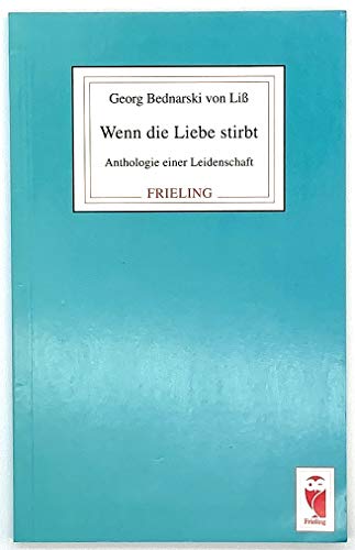 Imagen de archivo de Wenn die Liebe stirbt. Anthologie einer Leidenschaft a la venta por medimops