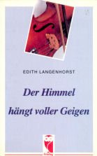 Der Himmel hängt voller Geigen - Langenhorst, Edith