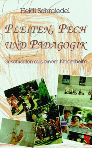 Beispielbild fr Pleiten, Pech und Pdagogik. Geschichten aus einem Kinderheim zum Verkauf von medimops