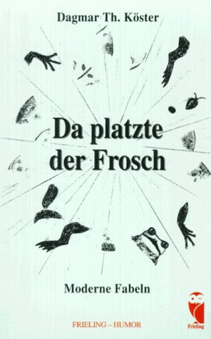 Beispielbild fr Da platzte der Frosch. Moderne Fabeln zum Verkauf von Versandantiquariat Felix Mcke