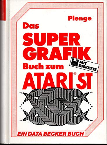 Das Supergrafikbuch zum ATARI ST - Plenge Axel