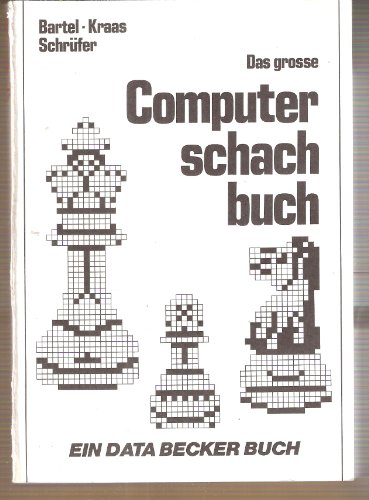 Beispielbild fr Das groe Computerschachbuch von Rainer Bartel (Autor), H. J. Kraas (Autor), Gnther Schrfer (Autor) Das grosse Computerschachbuch Das groe Computer- Schachbuch Data Becker GmbH + Co. KG zum Verkauf von BUCHSERVICE / ANTIQUARIAT Lars Lutzer