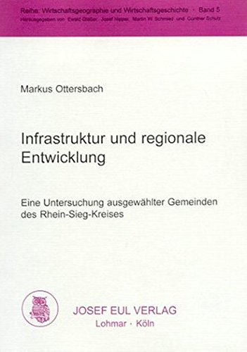Infrastruktur und regionale Entwicklung : eine Untersuchung ausgewählter Gemeinden des Rhein-Sieg...
