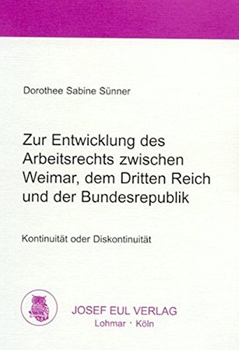 9783890129013: Zur Entwicklung des Arbeitsrechts zwischen Weimar, dem Dritten Reich und der Bundesrepublik. Kontinuitt oder Diskontinuitt. (Livre en allemand)