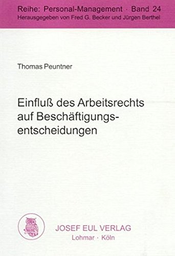 9783890129266: Einflu des Arbeitsrechts auf Beschftigungsentscheidungen (Personal-Management; Bd. 24) (Personal, Organisation und Arbeitsbeziehungen) - Peuntner, Thomas