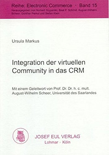 Integration der virtuellen Community in das CRM : Konzeption, Rahmenmodell, Realisierung - Markus, Ursula