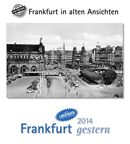 Frankfurt/Main gestern 2014: Frankfurt in alten Ansichten, mit 4 Ansichtskarten als Gruß- oder Sammelkarten