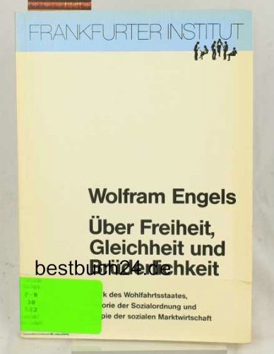 Beispielbild fr ber Freiheit, Gleichheit und Brderlichkeit. Kritik des Wohlfahrtsstaates, Theorie der Sozialordnung und Utopie der sozialen Marktwirtschaft zum Verkauf von medimops