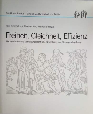 9783890150857: Freiheit, Gleichheit, Effizienz. konomische und verfassungsrechtliche Grundlagen der Steuergesetzgebung.