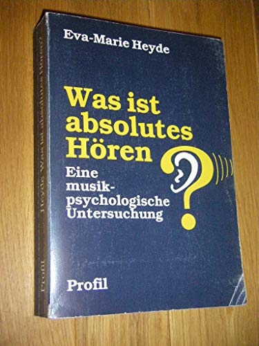 9783890191720: Was ist absolutes Hren?. Eine musikpsychologische Untersuchung