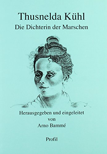 Thusnelda Kühl Die Dichterin der Marschen - Bamme, Arno