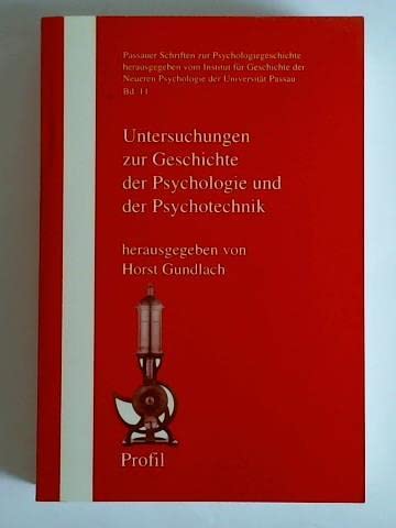 Untersuchungen zur Geschichte der Psychologie und der Psychotechnik - Gundlach, Horst (Hrsg.)