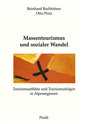 Imagen de archivo de Massentourismus und sozialer Wandel: Tourismuseffekte und Tourismusfolgen in Alpenregionen a la venta por medimops