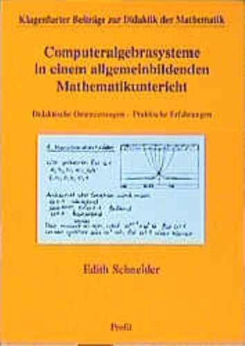 Imagen de archivo de Computeralgebrasysteme in einem allgemeinbildenden Mathematikunterricht. Didaktische Orientierungen - Praktische Erfahrungen a la venta por medimops