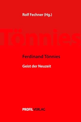 Beispielbild fr Geist der Neuzeit. Herausgegeben von Rolf Fechner. Mit einer Vorrede des Verfassers. - (=Ferdinand-Tnnies-Arbeitsstelle (Klagenfurt): Materialien der Ferdinand-Tnnies-Arbeitsstelle am Institut fr Technik- und Wissenschaftsforschung der Alpen-Adria-Universitt Klagenfurt, Band 17). zum Verkauf von BOUQUINIST