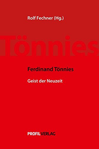 Stock image for Ferdinand Tnnies: Geist der Neuzeit [Gebundene Ausgabe] Ferdinand Tnnies (Autor), Rolf Fechner (Herausgeber) for sale by BUCHSERVICE / ANTIQUARIAT Lars Lutzer