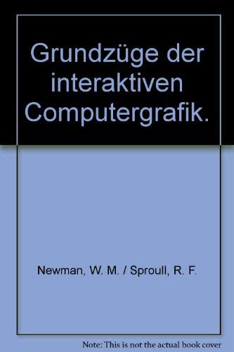 Imagen de archivo de Grundzge der interaktiven Computergrafik. Robert F. Sproull. [bers. u. Textverarb.: Thomas Niehaus] a la venta por NEPO UG