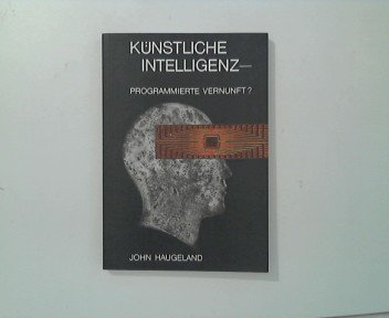 Beispielbild fr Knstliche Intelligenz - Programmierte Vernunft? zum Verkauf von medimops