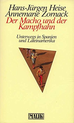 Beispielbild fr Hispanische Trilogie / Der Macho und der Kampfhahn: Unterwegs in Spanien und Lateinamerika zum Verkauf von Versandantiquariat Felix Mcke