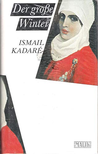 Der große Winter, Roman, Aus dem Albanischen von N.N., - Kadaré, Ismail
