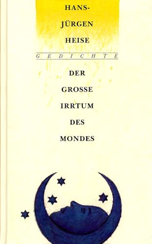 Beispielbild fr Der grosse Irrtum des Mondes: Gedichte zum Verkauf von Versandantiquariat Felix Mcke