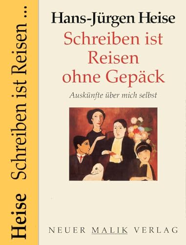 Schreiben ist Reisen ohne GepaÌˆck: AuskuÌˆnfte uÌˆber mich selbst (German Edition) (9783890290836) by Heise, Hans-JuÌˆrgen