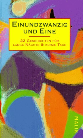 Beispielbild fr einundzwanzig und eine. 22 geschichten fr lange nchte & kurze tage. herausgegeben von linda walz zum Verkauf von alt-saarbrcker antiquariat g.w.melling