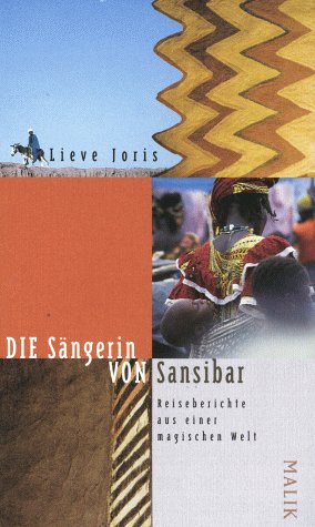 Die Sängerin von Sansibar. Reiseberichte aus einer magischen Welt