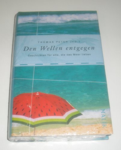 Stock image for Den Wellen entgegen: Geschichten für alle, die das Meer lieben for sale by WorldofBooks