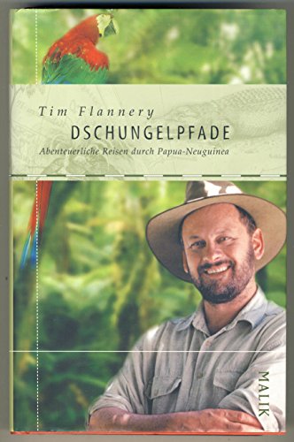 Dschungelpfade: Abenteuerliche Reisen durch Papua-Neuguinea - Flannery, Tim