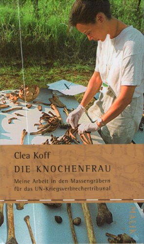 Beispielbild fr Die Knochenfrau. Meine Arbeit in den Massengrbern fr das UN-Kriegsverbrechertribunal. Aus dem Engl. von Karin Schuler und Heinz Tophinke zum Verkauf von Bernhard Kiewel Rare Books