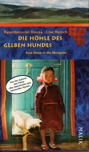 Stock image for Die Hhle des gelben Hundes. Eine Reise in die Mongolei for sale by PRIMOBUCH