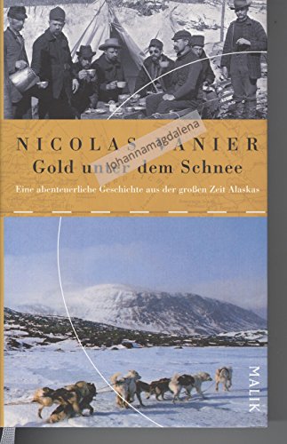 Beispielbild fr Gold unter dem Schnee: Eine abenteuerliche geschichte aus der groben Zeit Alaskas zum Verkauf von Alexandre Madeleyn