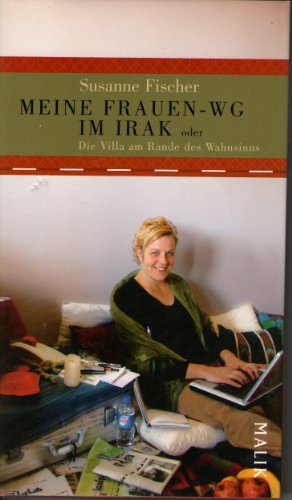 9783890293257: Meine Frauen-WG im Irak: oder Die Villa am Rande des Wahnsinns