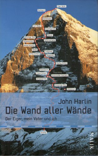 Stock image for Die Wand aller Wnde: Der Eiger, mein Vater und ich for sale by Versandantiquariat Felix Mcke