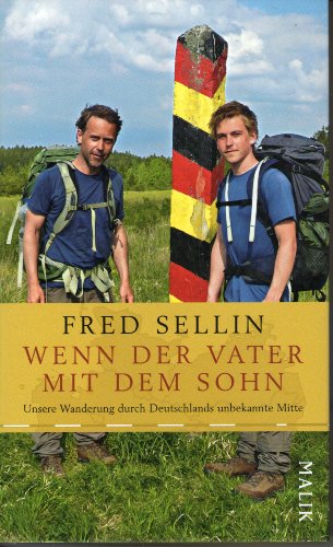 Stock image for Wenn der Vater mit dem Sohn: Unsere Wanderung durch Deutschlands unbekannte Mitte for sale by Der Bcher-Br